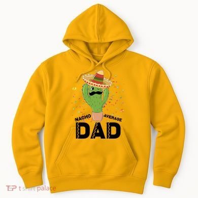 Funny Nacho Average Dad Hoodie
