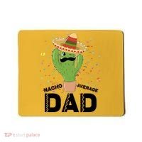 Funny Nacho Average Dad Mousepad thumb 0