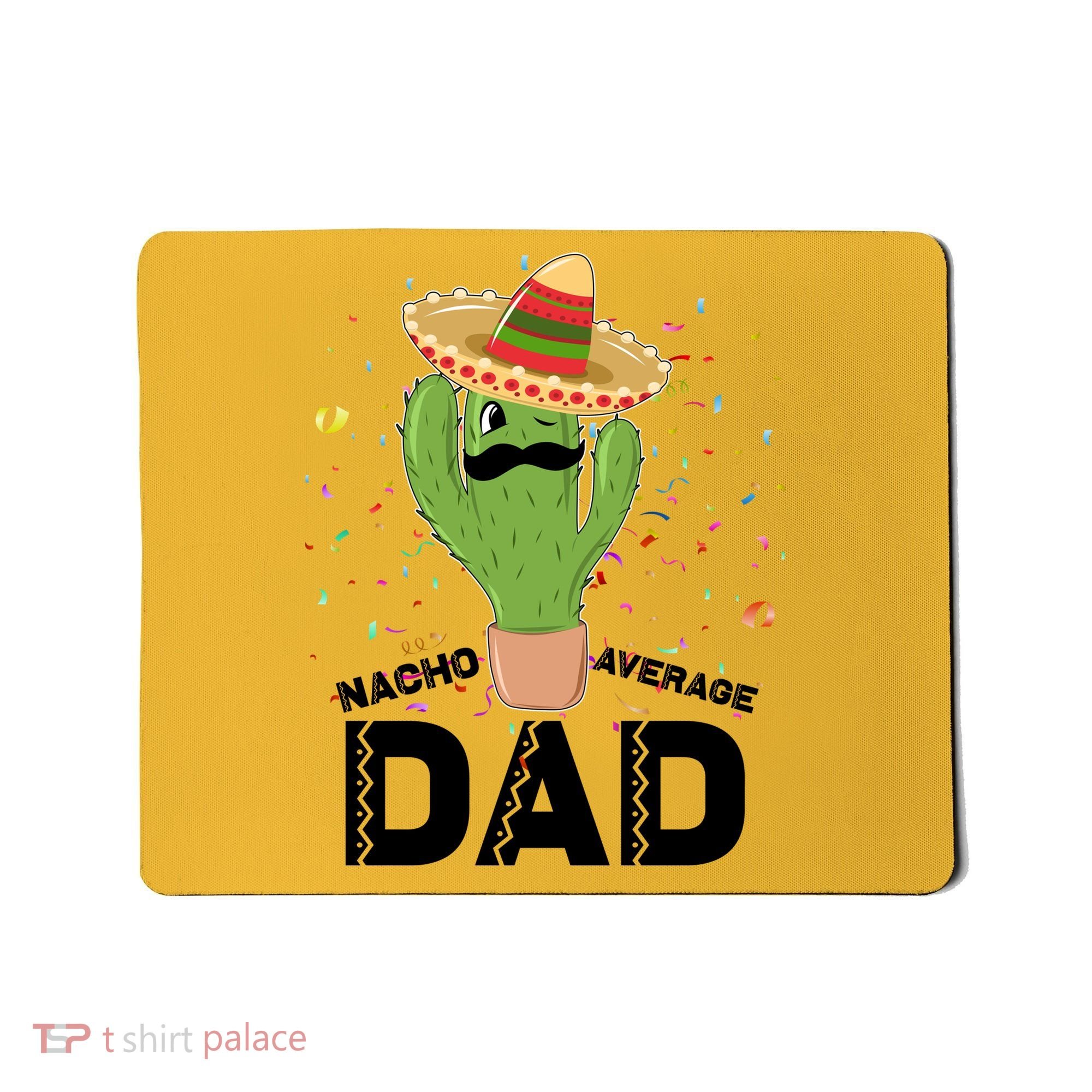 Funny Nacho Average Dad Mousepad