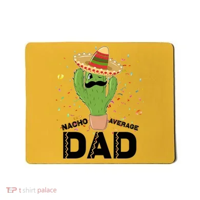 Funny Nacho Average Dad Mousepad