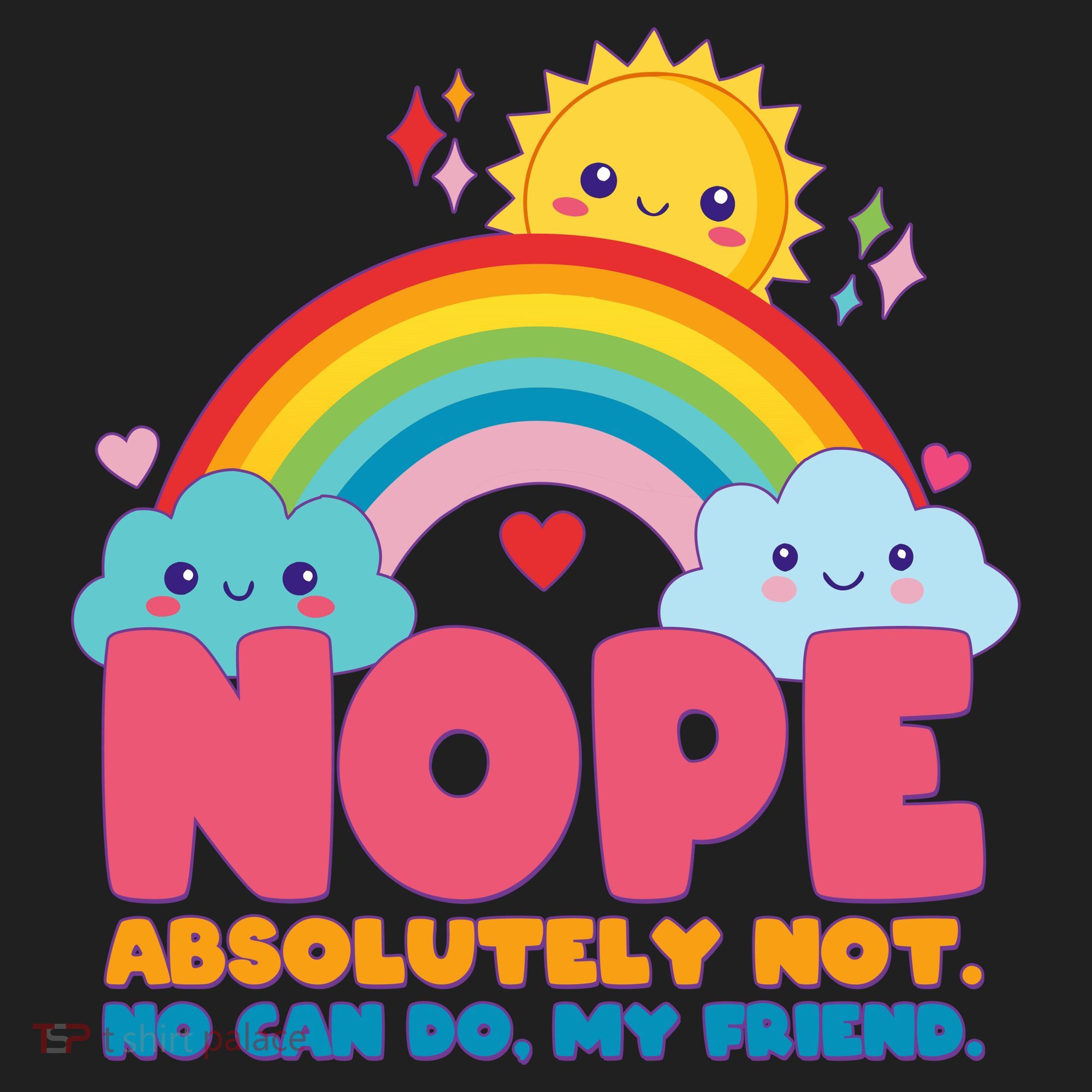 Funny Nope Absolutely Not No Can Do My Friend Women's Sweatshirt