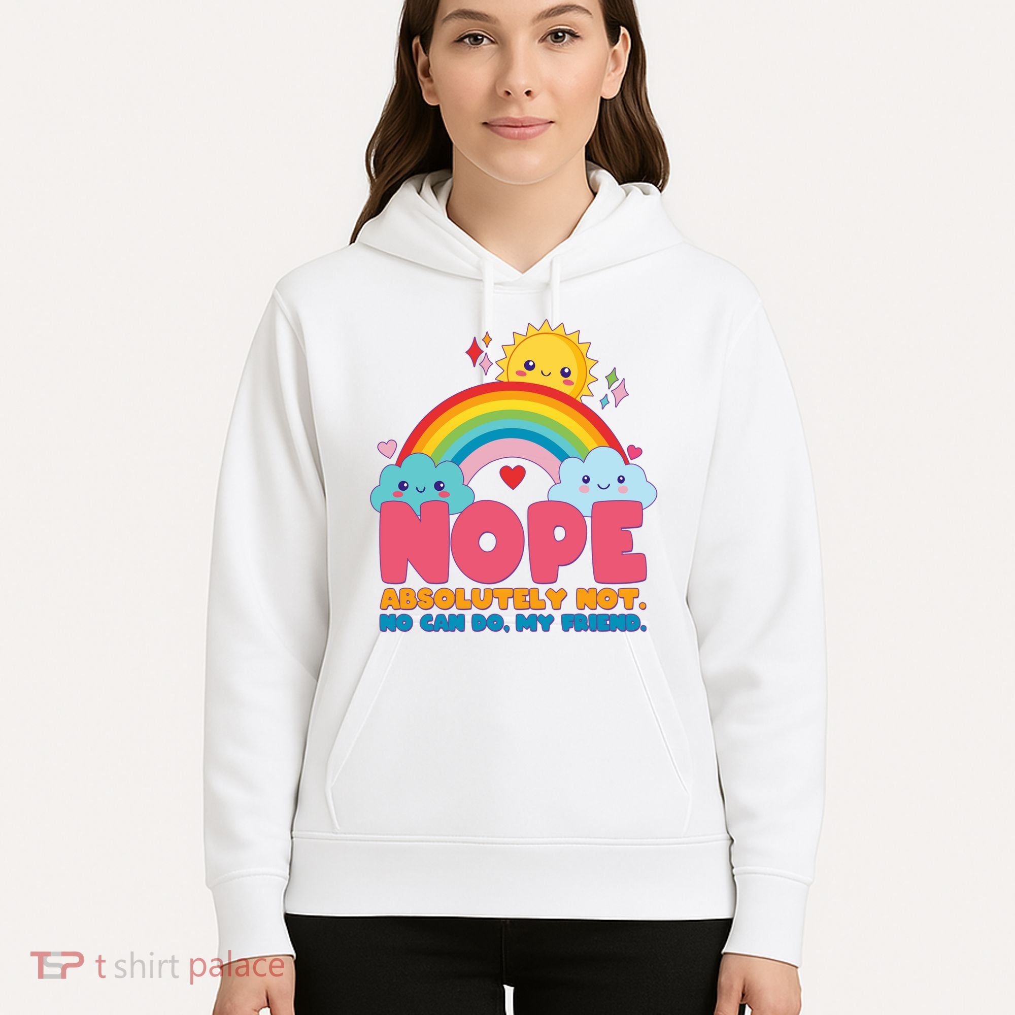 Funny Nope Absolutely Not No Can Do My Friend Hoodie