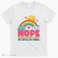 Funny Nope Absolutely Not No Can Do My Friend T-Shirt thumb 0