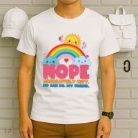 Funny Nope Absolutely Not No Can Do My Friend T-Shirt thumb 6