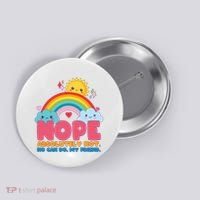 Funny Nope Absolutely Not No Can Do My Friend Button thumb 0