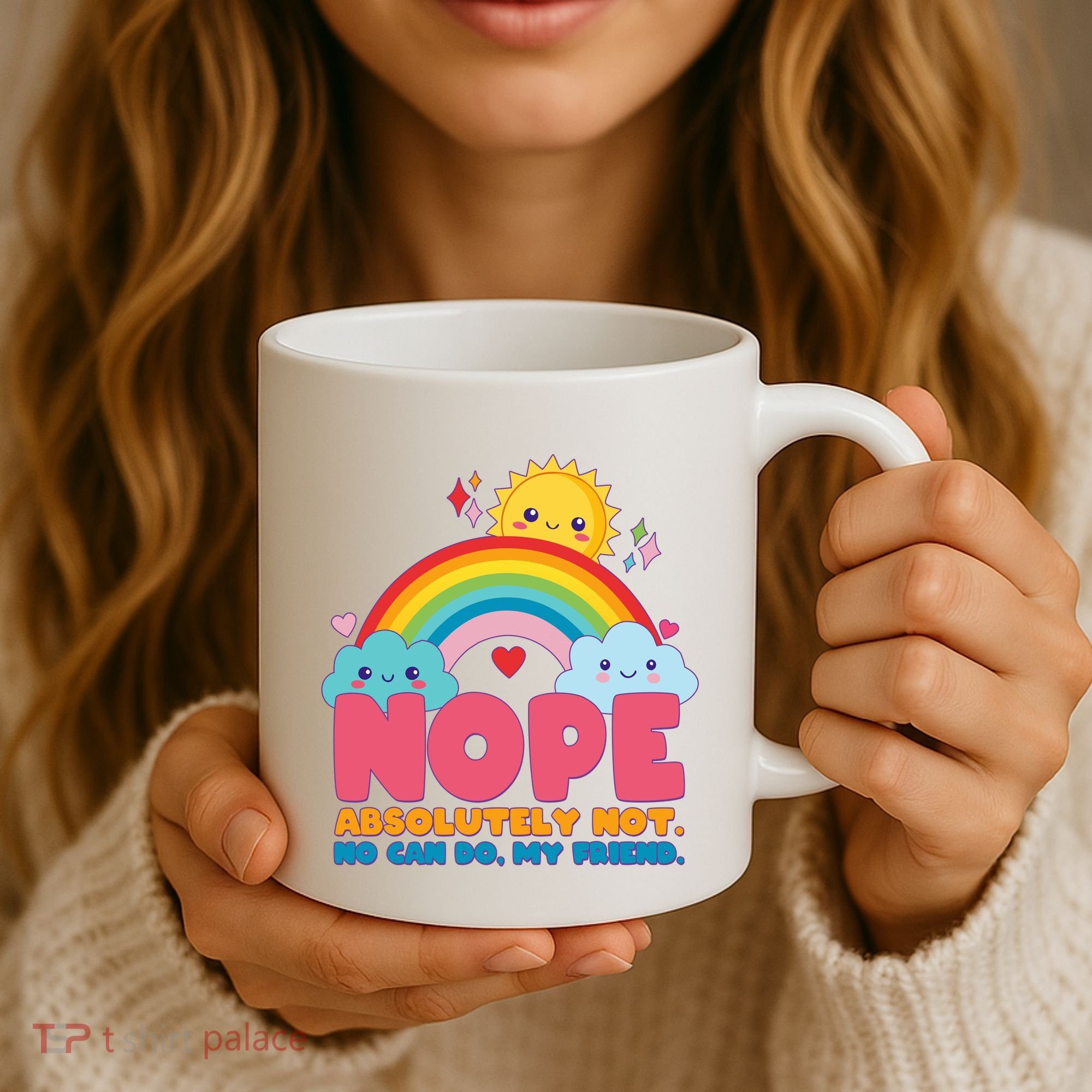 Funny Nope Absolutely Not No Can Do My Friend Coffee Mug