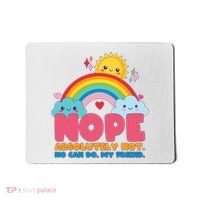 Funny Nope Absolutely Not No Can Do My Friend Mousepad thumb 0