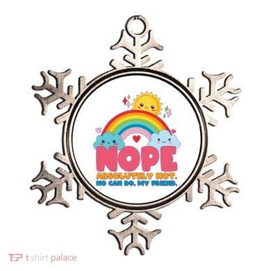 Funny Nope Absolutely Not No Can Do My Friend Ornament