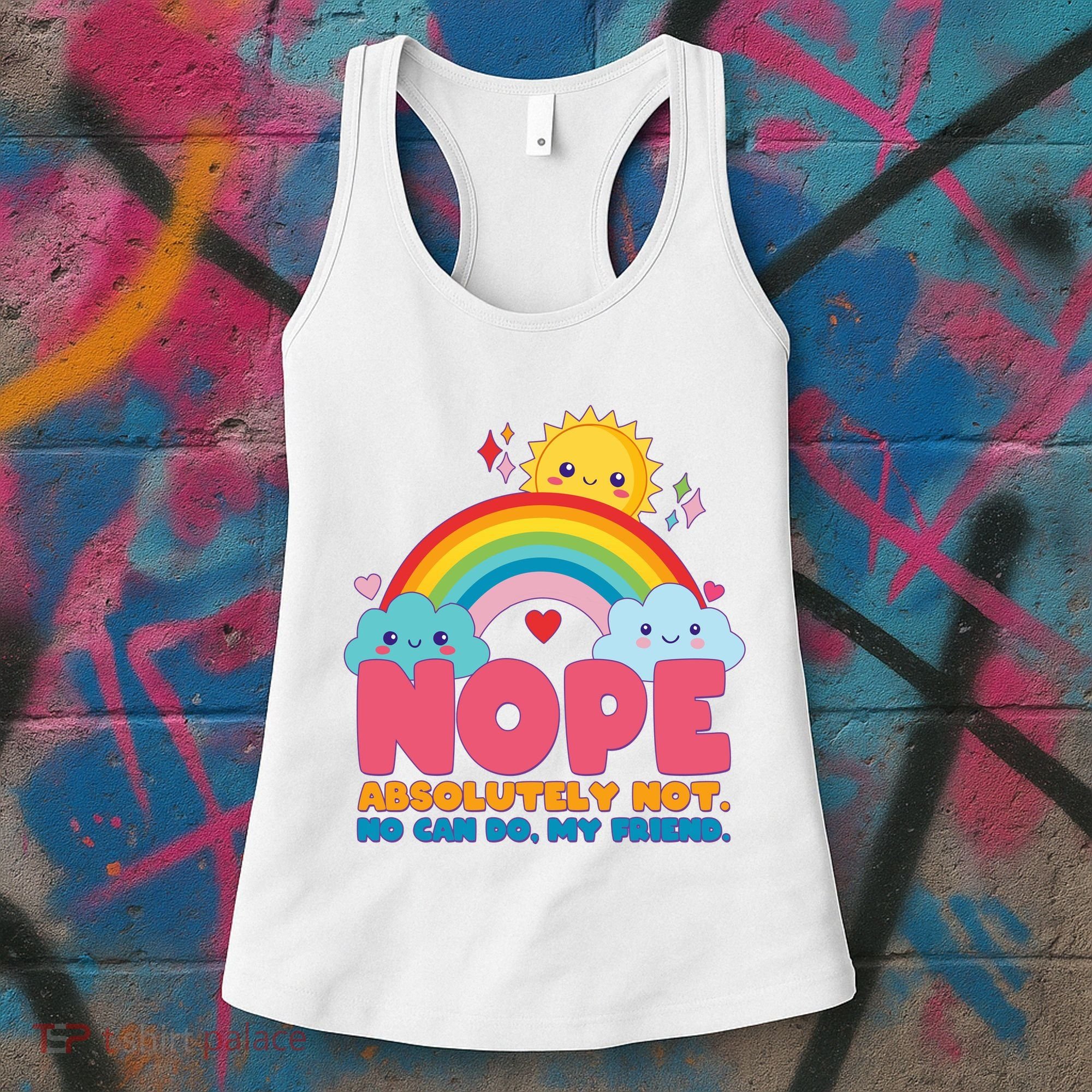 Funny Nope Absolutely Not No Can Do My Friend Women's Tank Top