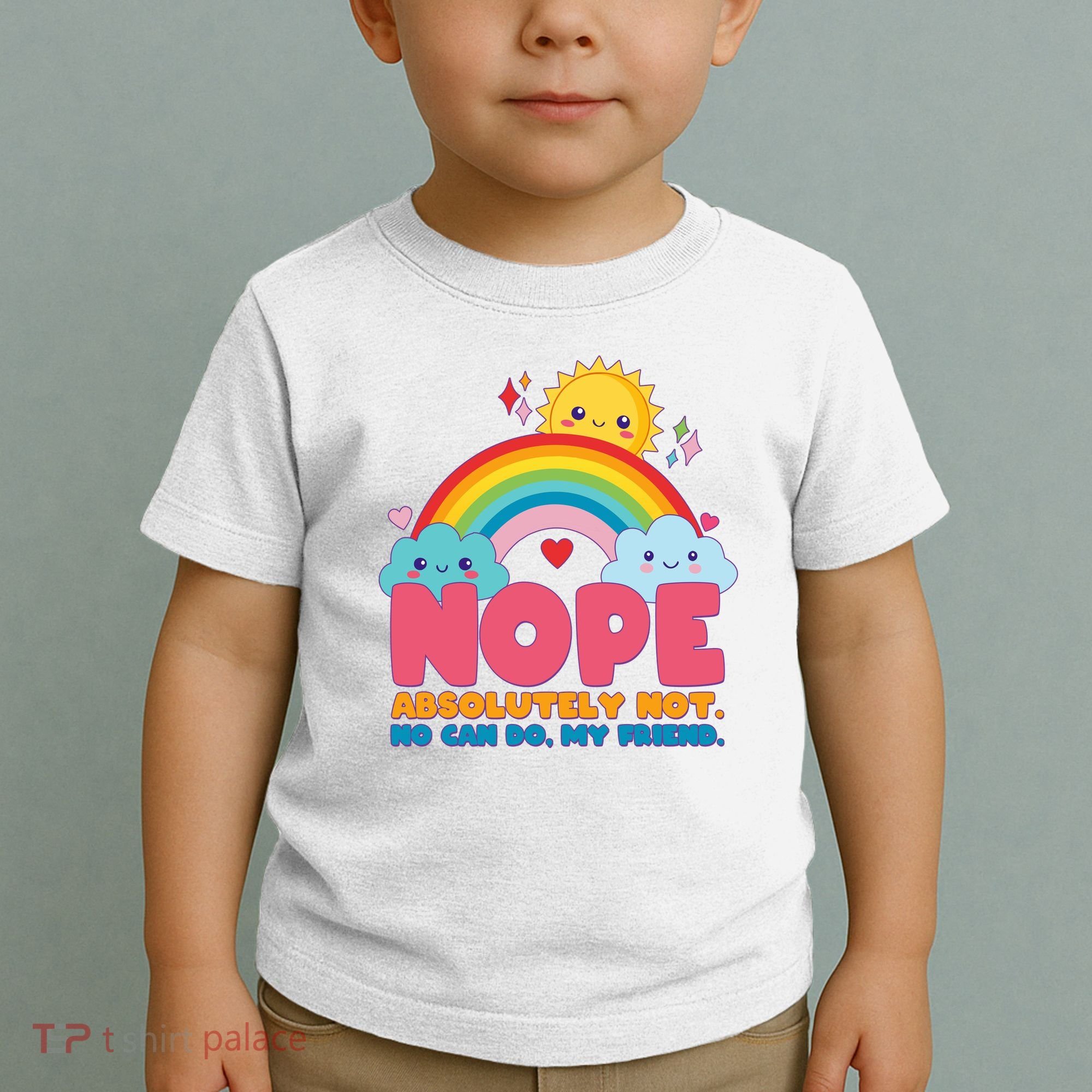 Funny Nope Absolutely Not No Can Do My Friend Toddler T-Shirt