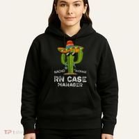 Funny Nacho Average Nurse RN Case Manager For Women Hoodie thumb 5