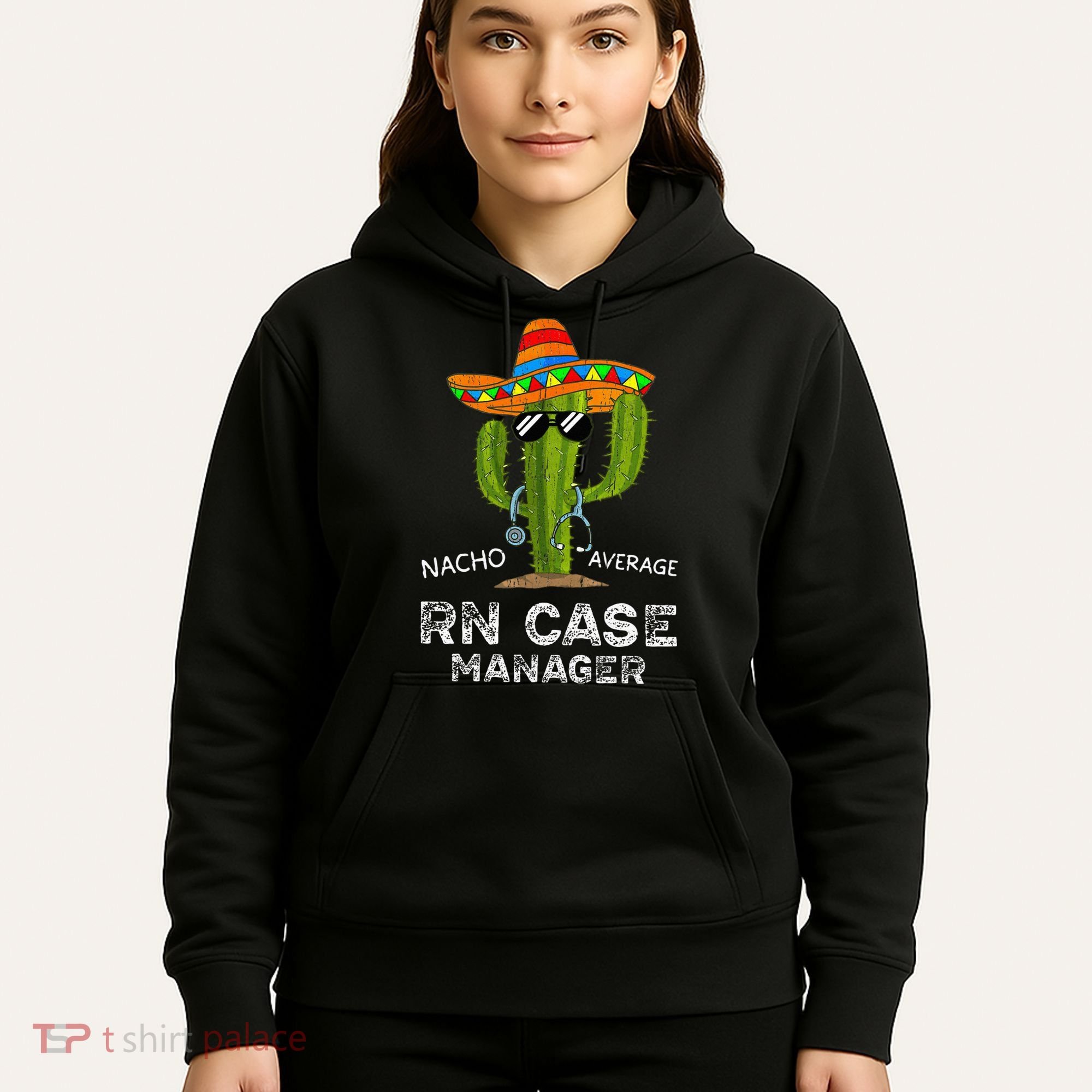 Funny Nacho Average Nurse RN Case Manager For Women Hoodie