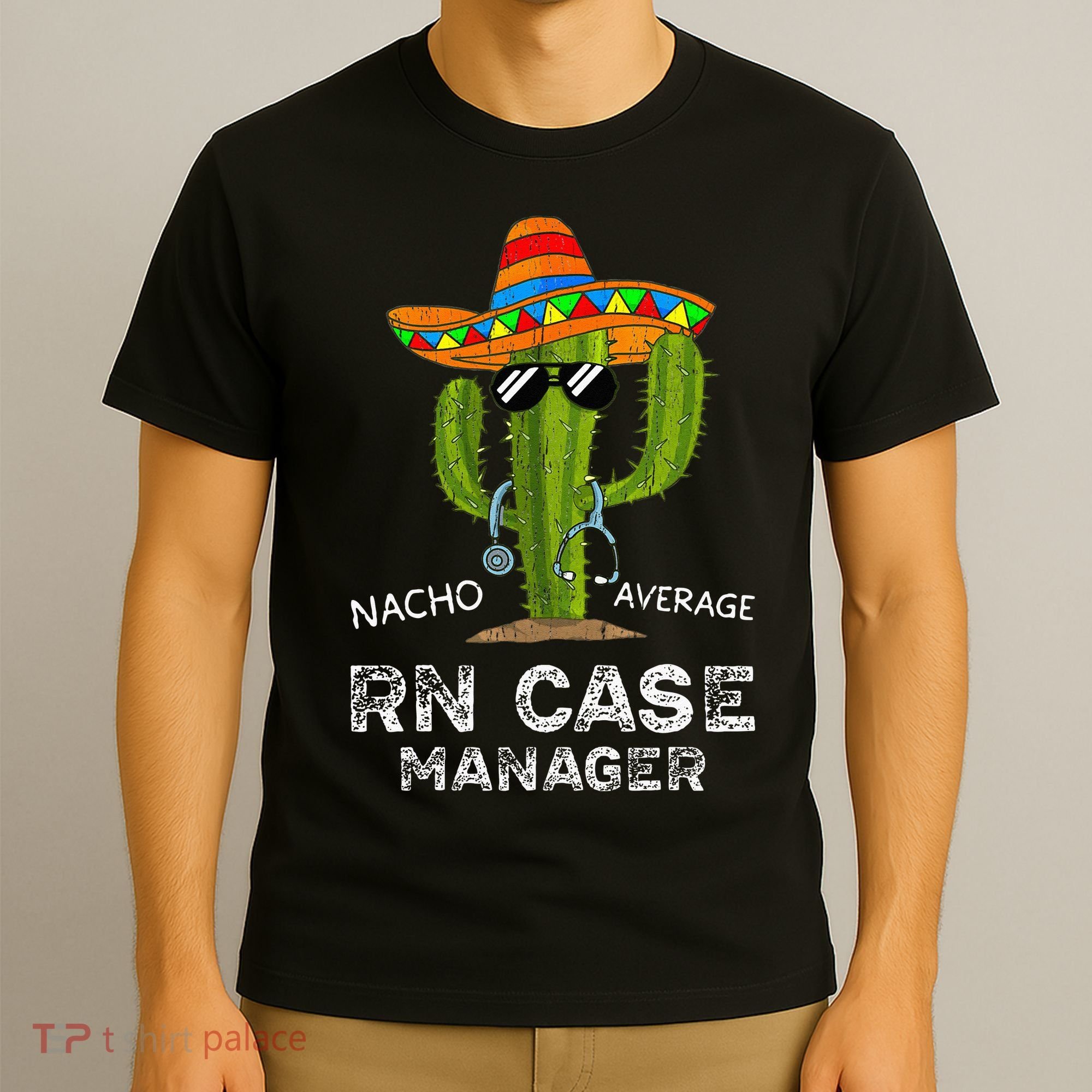 Funny Nacho Average Nurse RN Case Manager For Women T-Shirt