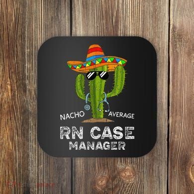 Funny Nacho Average Nurse RN Case Manager For Women Coaster