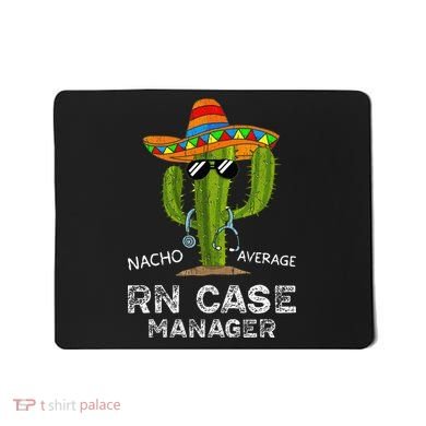 Funny Nacho Average Nurse RN Case Manager For Women Mousepad