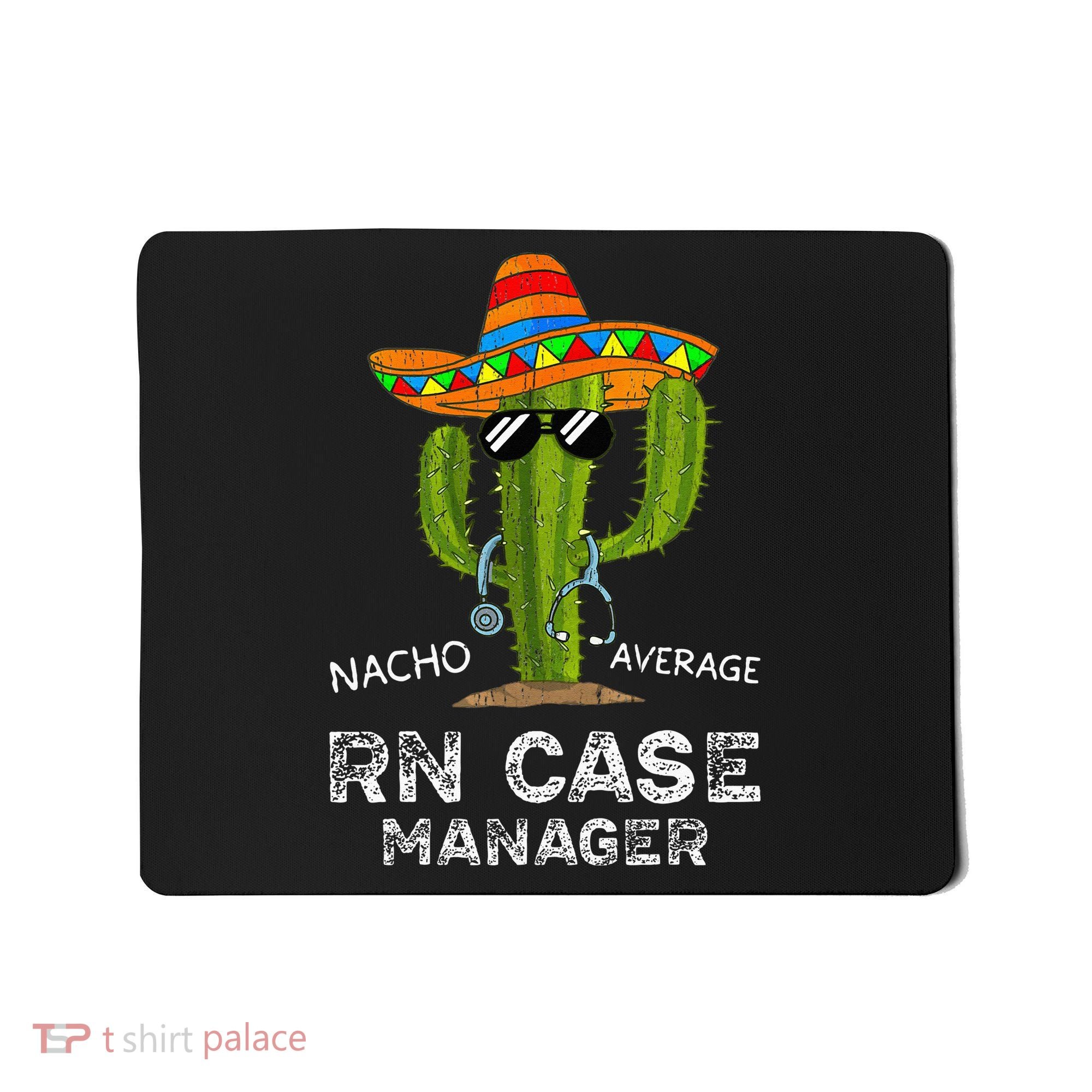 Funny Nacho Average Nurse RN Case Manager For Women Mousepad