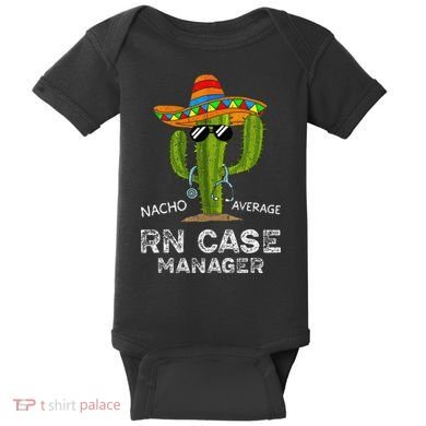 Funny Nacho Average Nurse RN Case Manager For Women Baby Bodysuit