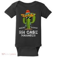 Funny Nacho Average Nurse RN Case Manager For Women Baby Bodysuit thumb 0