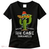 Funny Nacho Average Nurse RN Case Manager For Women Women's T-Shirt thumb 0