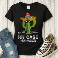 Funny Nacho Average Nurse RN Case Manager For Women Women's T-Shirt thumb 3