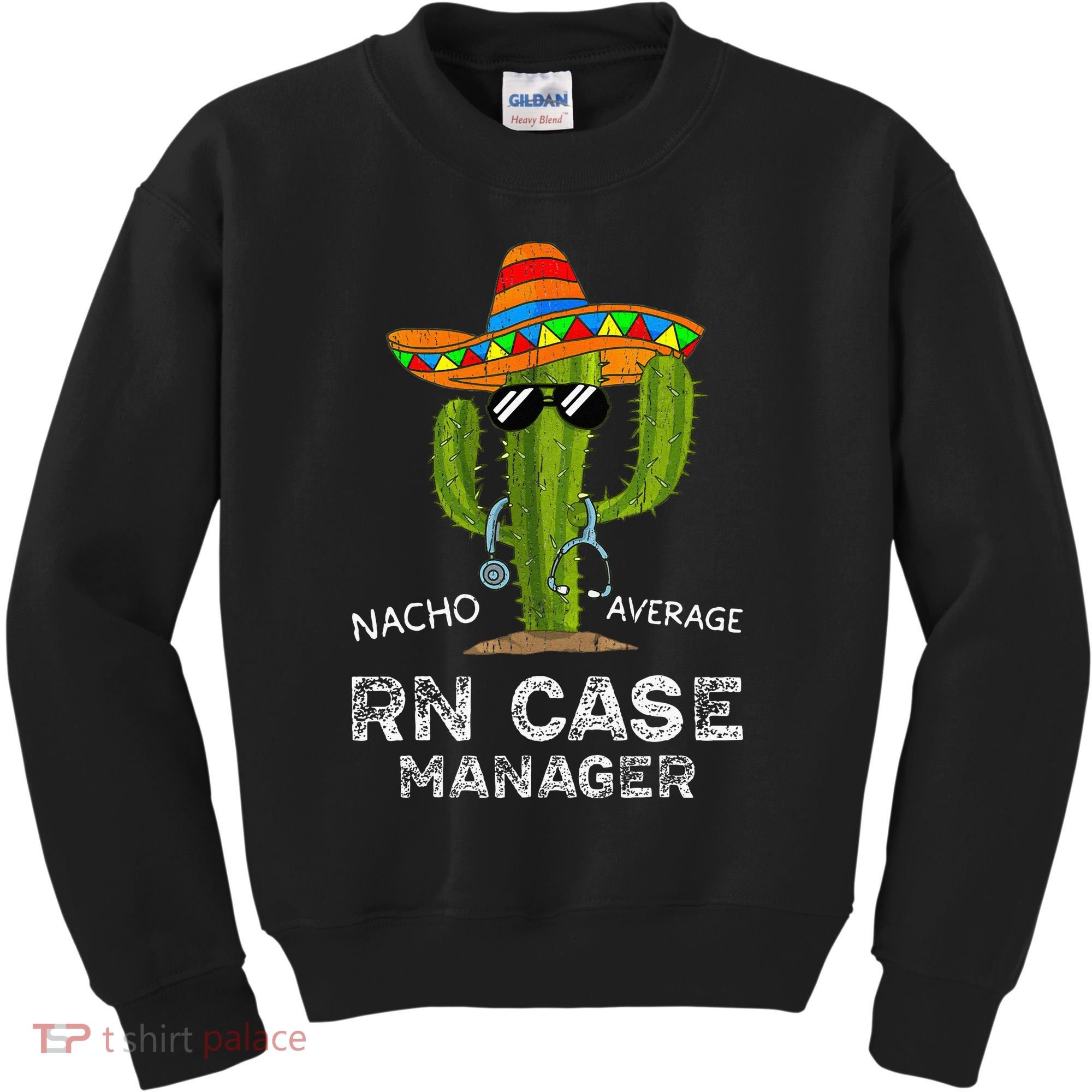 Funny Nacho Average Nurse RN Case Manager For Women Kids Sweatshirt