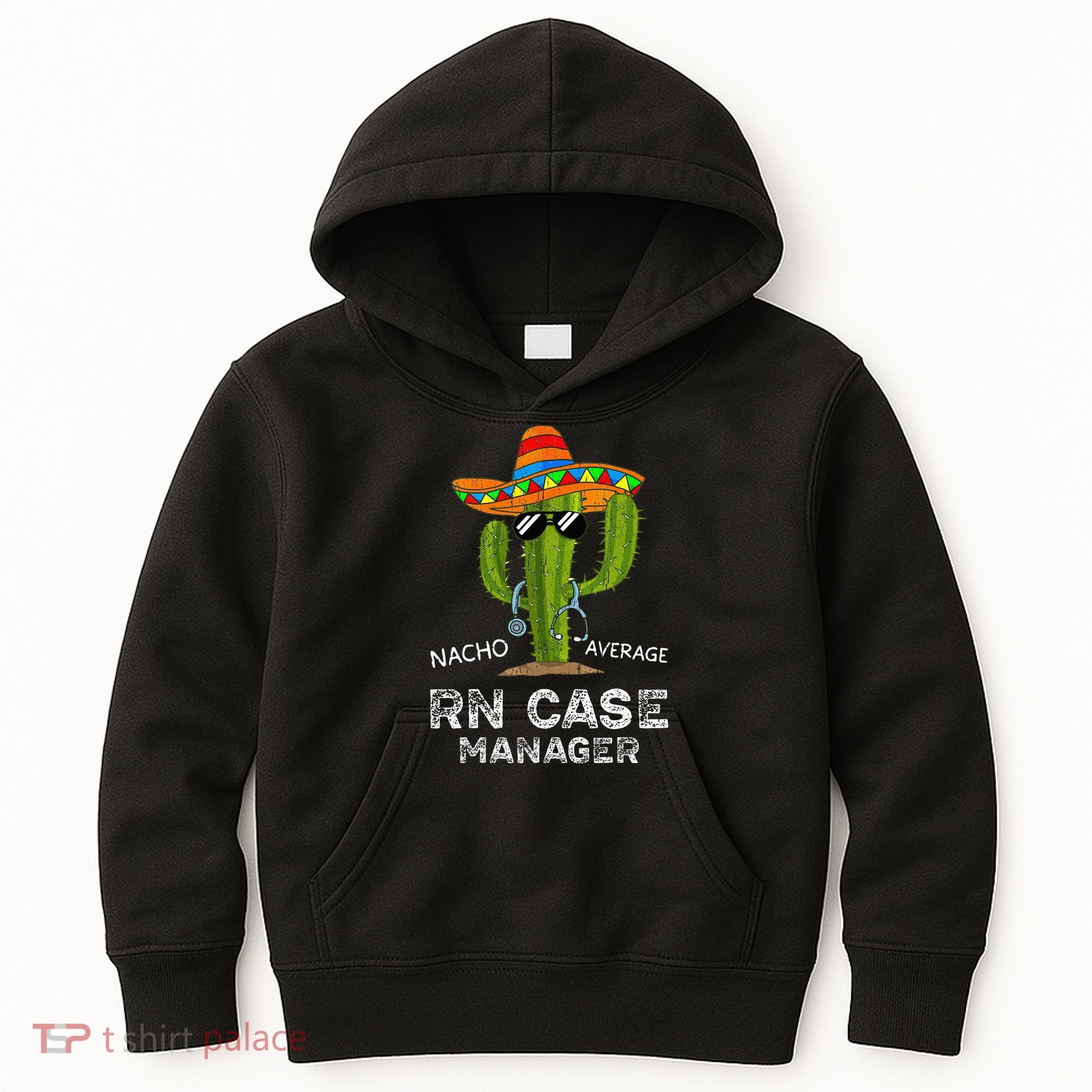 Funny Nacho Average Nurse RN Case Manager For Women Kids Hoodie