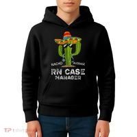 Funny Nacho Average Nurse RN Case Manager For Women Kids Hoodie thumb 4