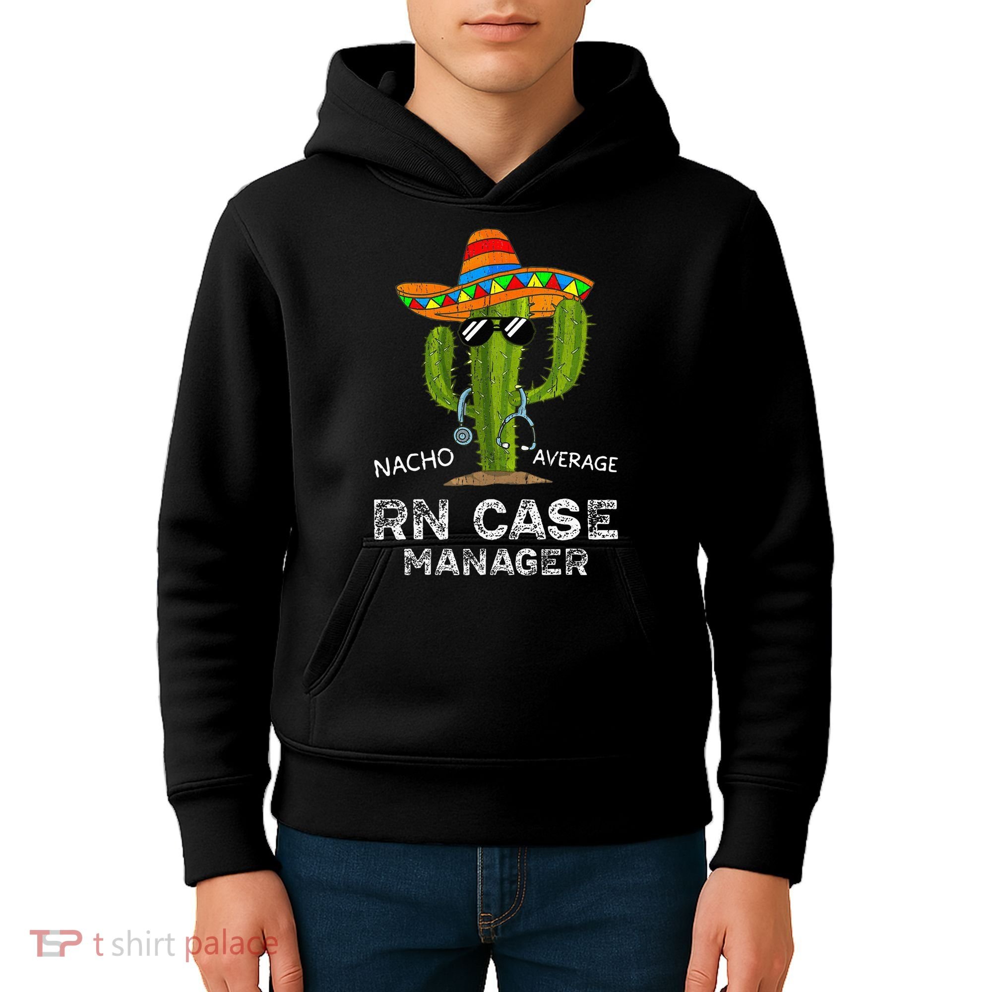 Funny Nacho Average Nurse RN Case Manager For Women Kids Hoodie