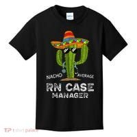 Funny Nacho Average Nurse RN Case Manager For Women Kids T-Shirt thumb 0