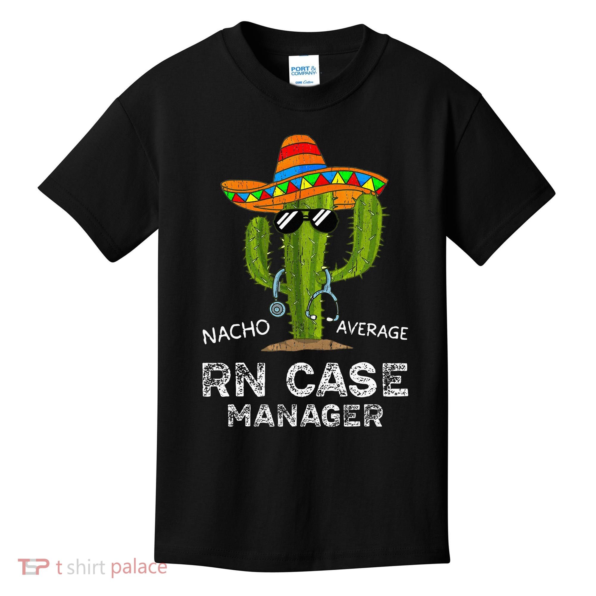 Funny Nacho Average Nurse RN Case Manager For Women Kids T-Shirt