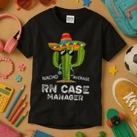 Funny Nacho Average Nurse RN Case Manager For Women Kids T-Shirt thumb 3
