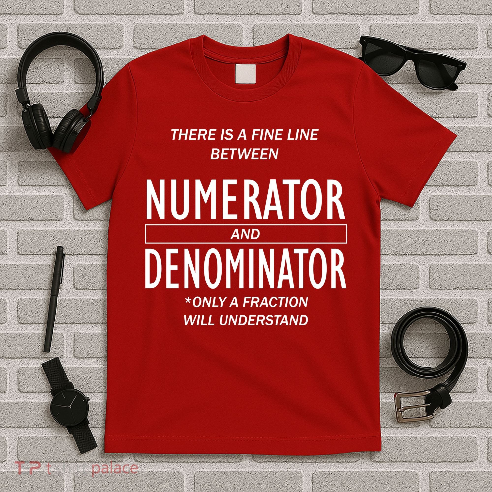Funny Numerator And Denominator Math Fraction T-Shirt