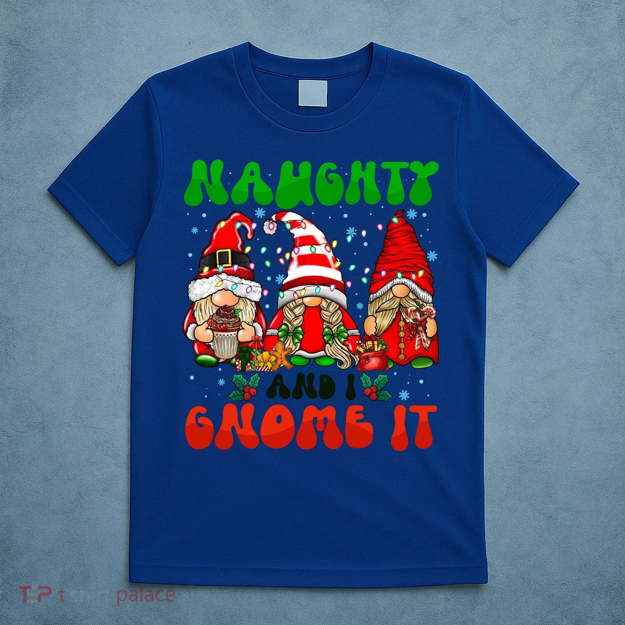 Funny Naughty And I Gnome It Christmas Gnomies Family Xmas Gift T-Shirt