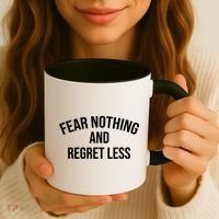 Fear Nothing And Regret Less Coffee Mug thumb 3