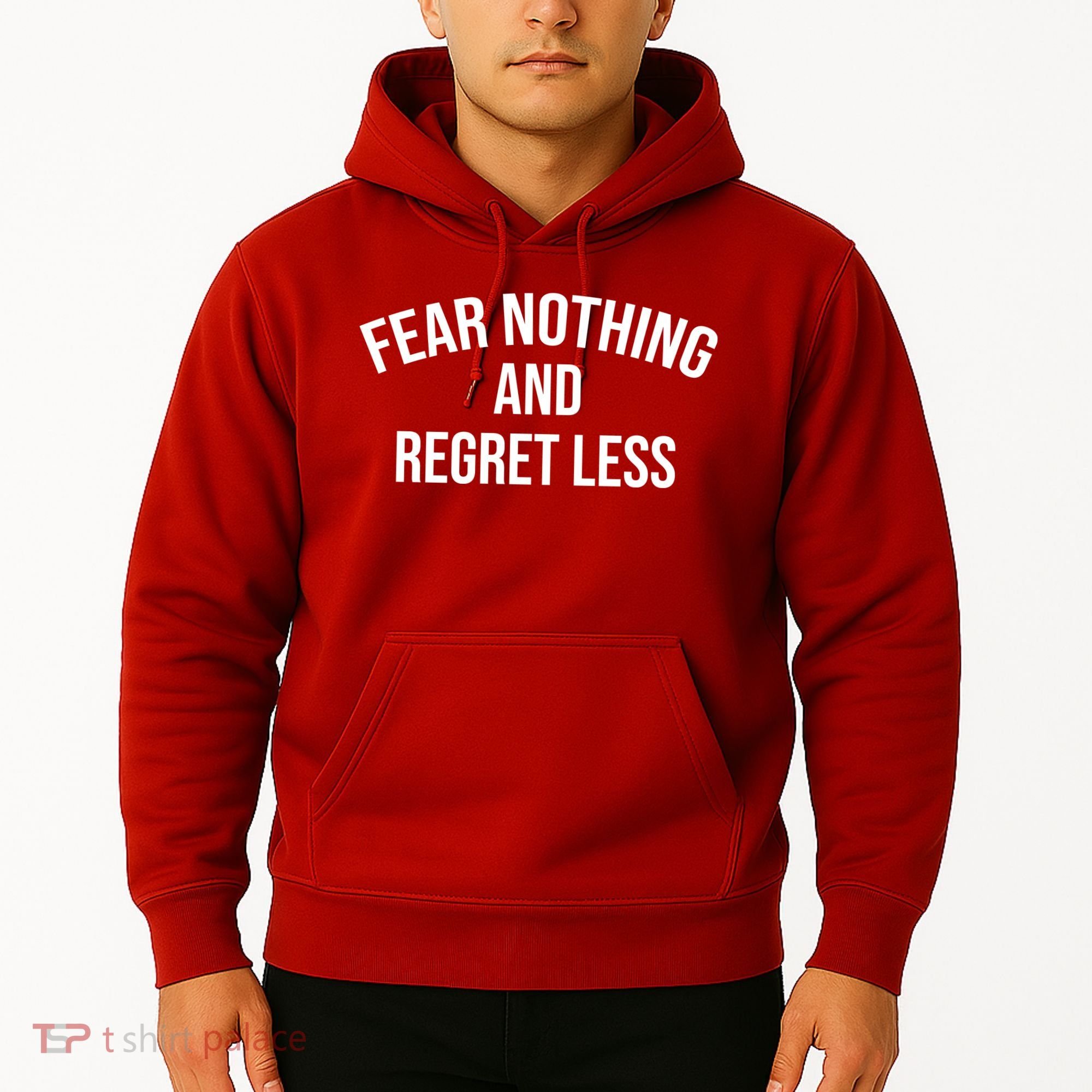 Fear Nothing And Regret Less Hoodie