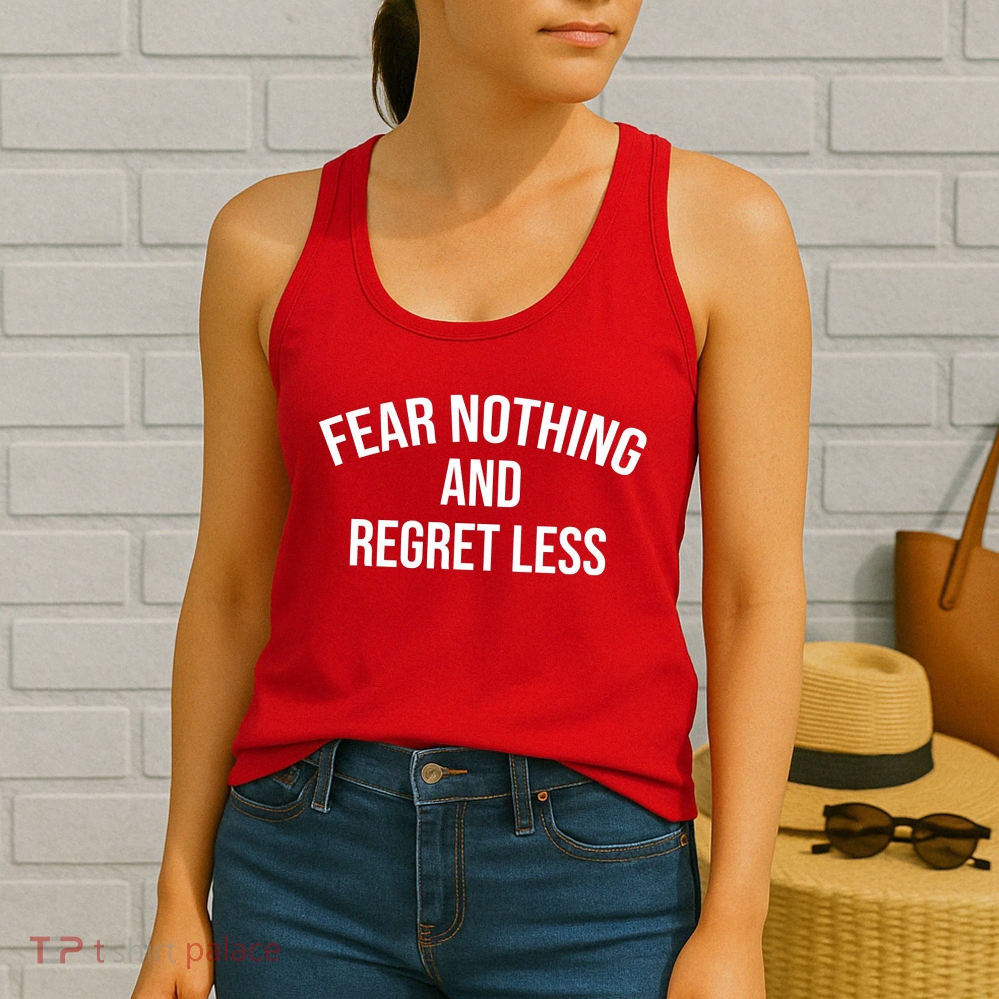 Fear Nothing And Regret Less Women's Tank Top