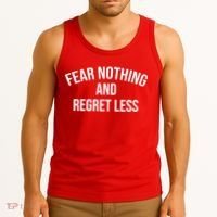 Fear Nothing And Regret Less Tank Top thumb 3