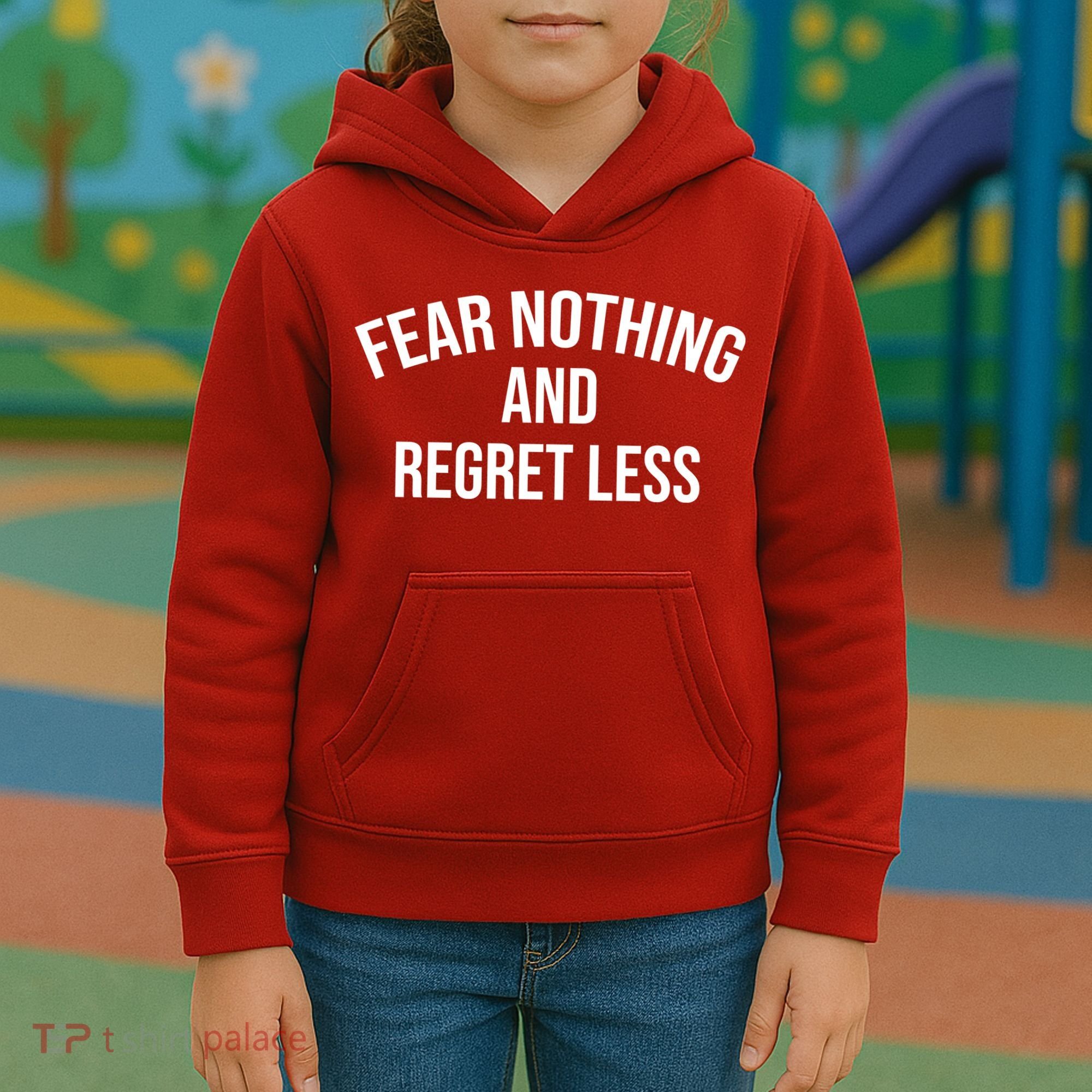 Fear Nothing And Regret Less Kids Hoodie