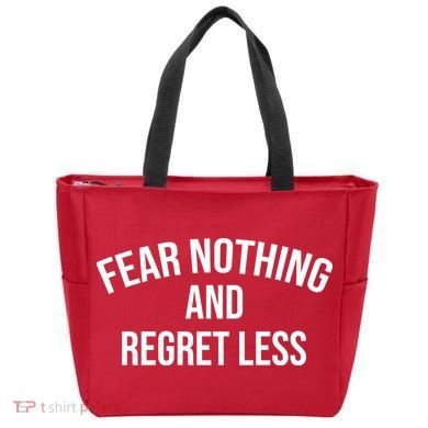 Fear Nothing And Regret Less Tote Bag