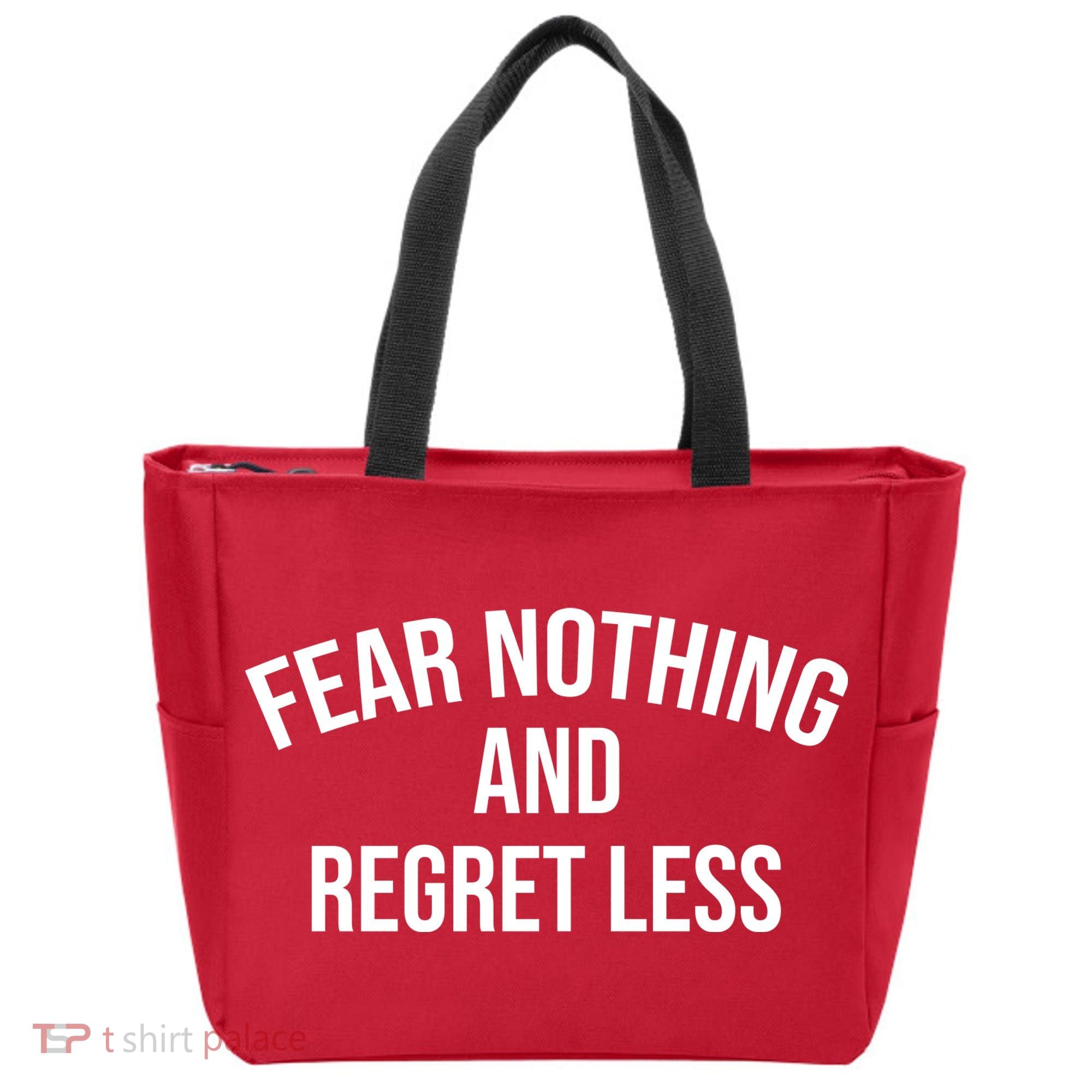 Fear Nothing And Regret Less Tote Bag