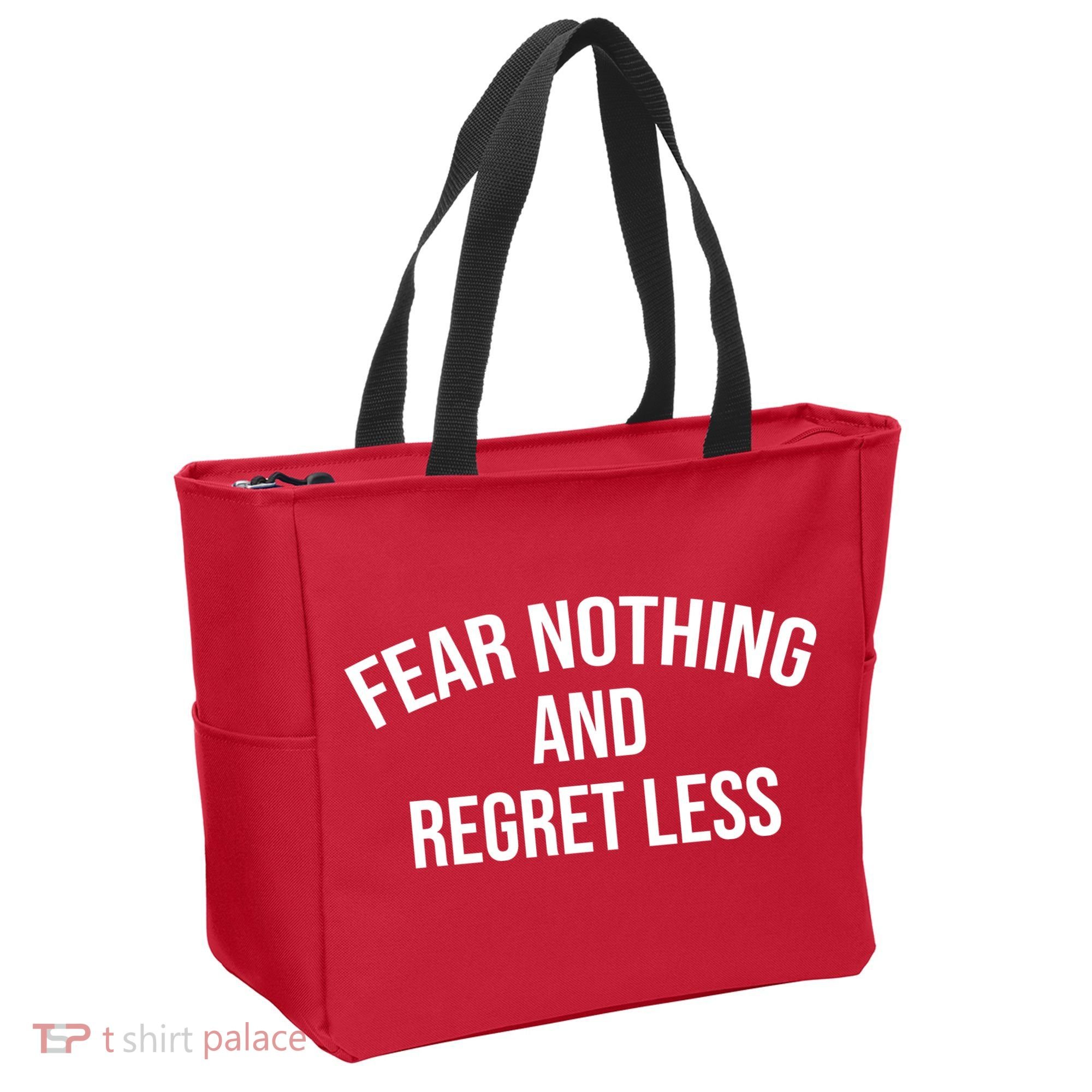 Fear Nothing And Regret Less Tote Bag