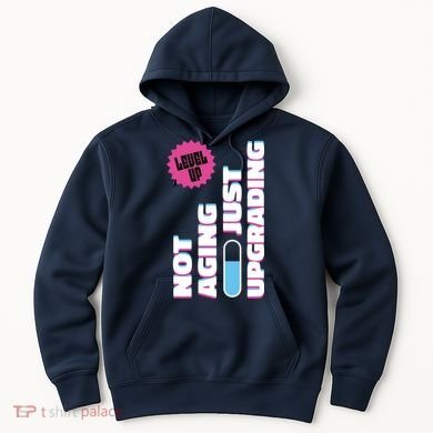 Funny Not Aging Birthday Quote Hoodie