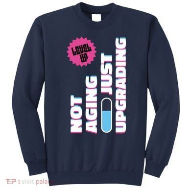 Funny Not Aging Birthday Quote Sweatshirt
