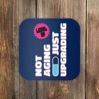 Funny Not Aging Birthday Quote Coaster thumb 0