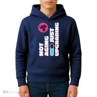 Funny Not Aging Birthday Quote Kids Hoodie thumb 4