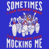 Funny Novelty Almost Hear Pins Mocking Me Ten Pin Bowling Great Gift Long Sleeve Shirt thumb 2
