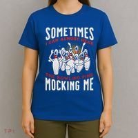 Funny Novelty Almost Hear Pins Mocking Me Ten Pin Bowling Great Gift T-Shirt thumb 4