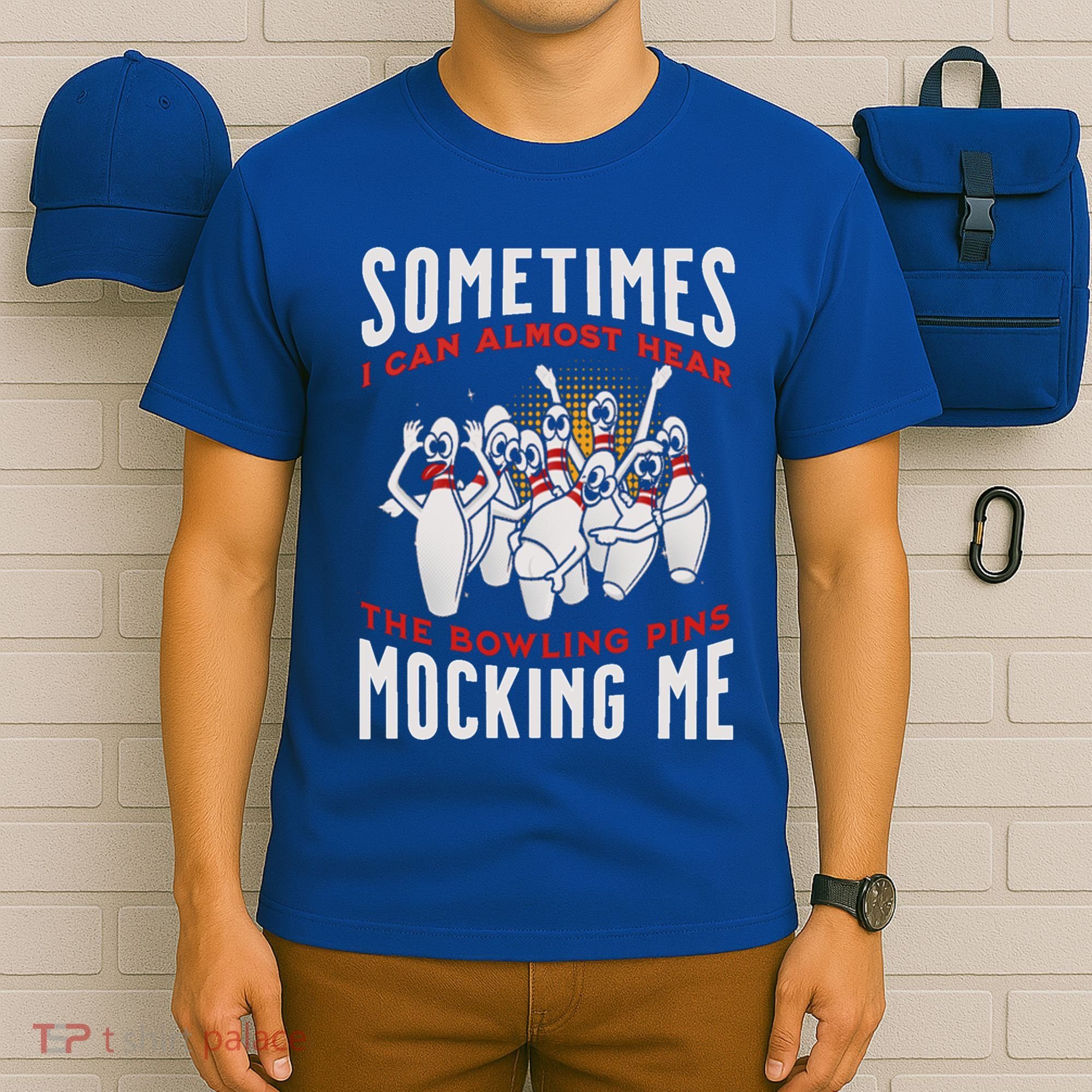 Funny Novelty Almost Hear Pins Mocking Me Ten Pin Bowling Great Gift T-Shirt