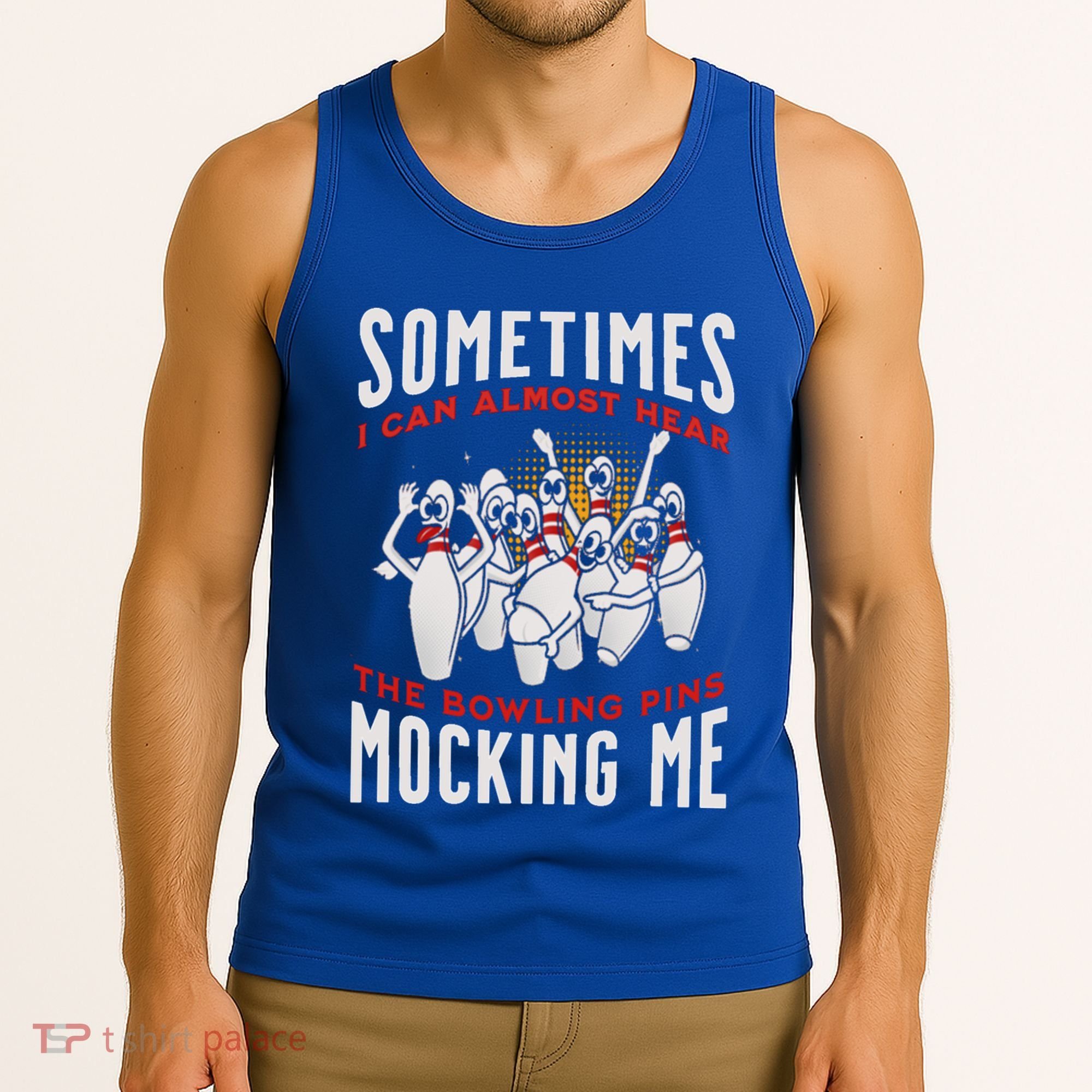 Funny Novelty Almost Hear Pins Mocking Me Ten Pin Bowling Great Gift Tank Top