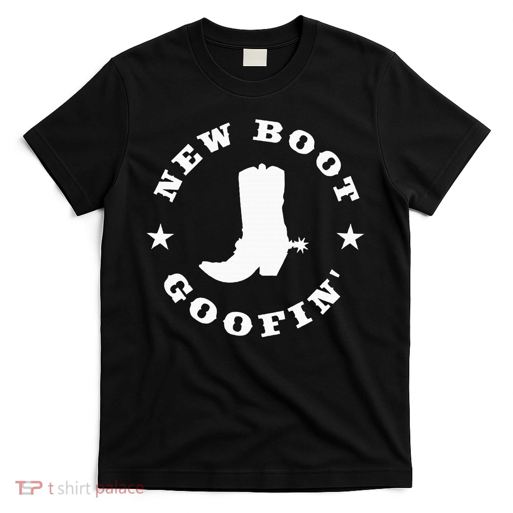 Funny New Boot Goofin Cowboy Boot Meme Quote T-Shirt